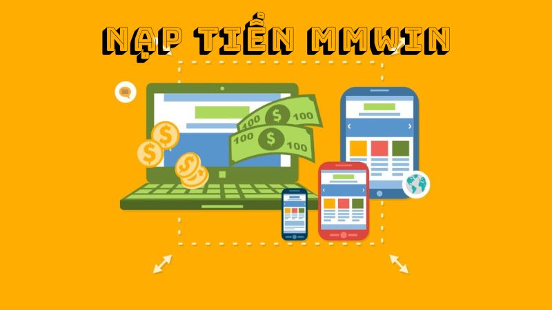 Việc nạp tiền vào tài khoản Mmwin là bước quan trọng để bạn có thể tham gia các trò chơi